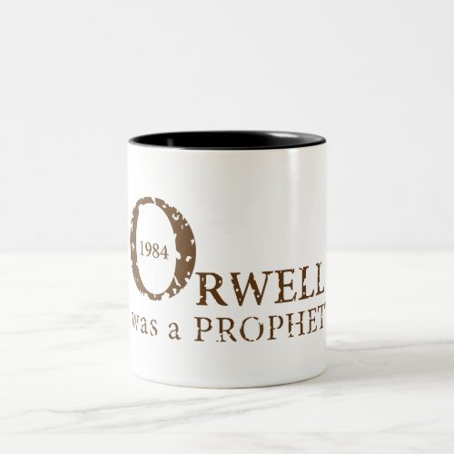 1984 Orwell was a PROPHET Two_Tone Coffee Mug