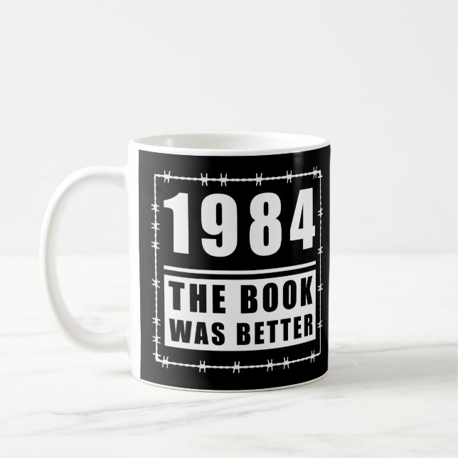1984 The Book Was Better Quote Coffee Mug (Left)