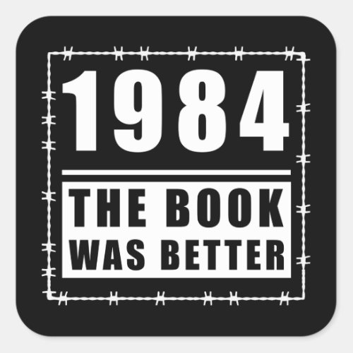 1984 The Book Was Better Quote Square Sticker