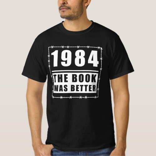 1984 The Book Was Better Quote T_Shirt