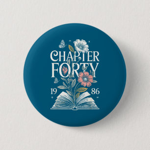 1986 Chapter Forty 40th Birthday Design Button