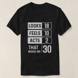 1989 30Th Years Old Birthday Looks Feels Acts Make T-Shirt