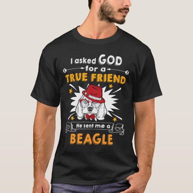 198 Asked God True Friend A Beagle T-Shirt (Front)