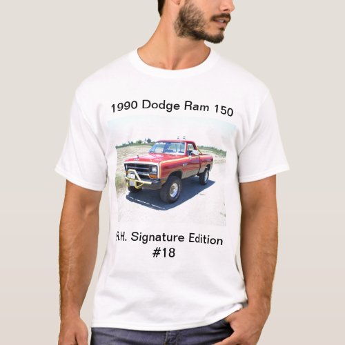 1990 Dodge Ram 150 Rod Hall Signature Edition 18 T_Shirt