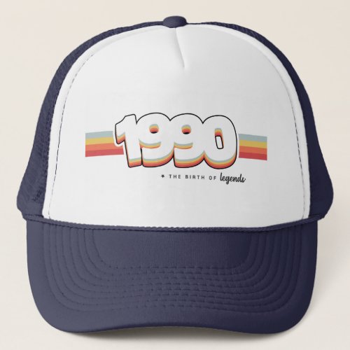 1990 The birth of legends Trucker Hat