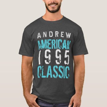 1995 American Classic 21st Birthday Gift A06 T-shirt by JaclinArt at Zazzle