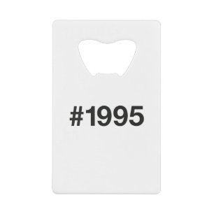 1995 Hashtag 31st birthday 31 years Credit Card Bottle Opener