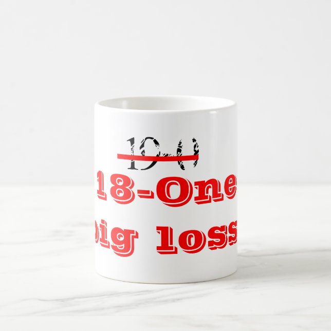 19-0, ____, 18-One big loss! Coffee Mug (Center)