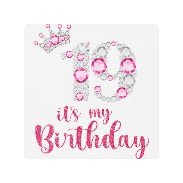19 It's My Birthday 19th Birthday 19 Years Old Bda Metal Print (Front)