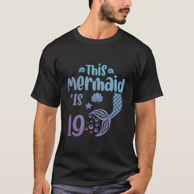 19 Mermaid Tail 19Th Mermaid Daughter T-Shirt (Front)