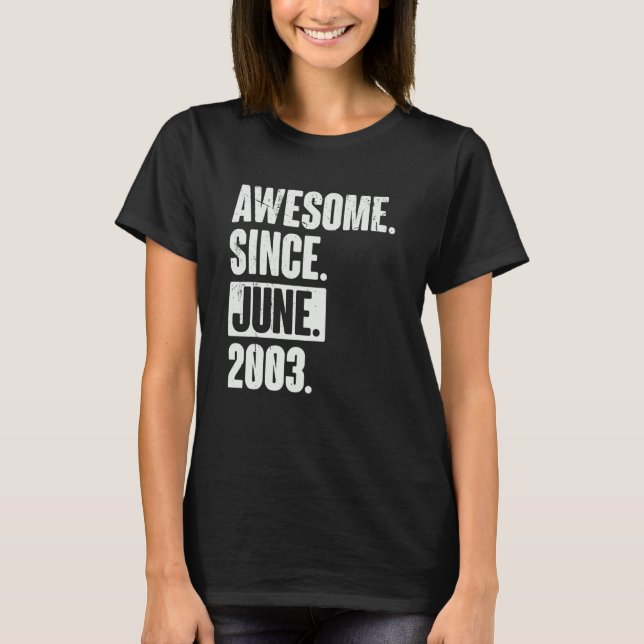 19 Year Old 19th Birthday   Awesome Since June 200 T-Shirt (Front)