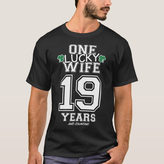 19 Years Lucky Wife  St Patrick s Day Anniversary  T-Shirt (Front)