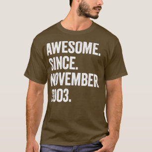 19 Years Old Awesome Since November 2003 19th Birt T-Shirt