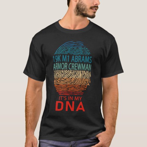 19K M1 Abrams Armor Crewman Its in My DNA T_Shirt