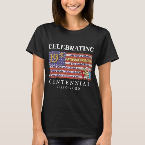 19th Amendment Right To Vote 100 Years T_Shirt