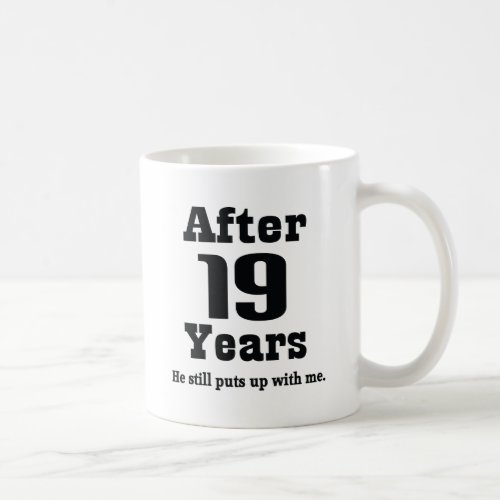 19th Anniversary Funny Coffee Mug