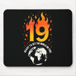 19th Birthday Gift_ Ready To Set The World On Fire Mouse Pad