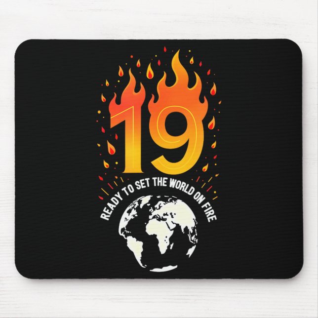 19th Birthday Gift_ Ready To Set The World On Fire Mouse Pad (Front)