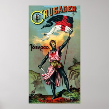 19th C. Crusader Tobacco Poster by historicimage at Zazzle