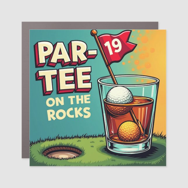 19th Hole Celebration: Par-Tee On The Rocks Car Magnet (Front)