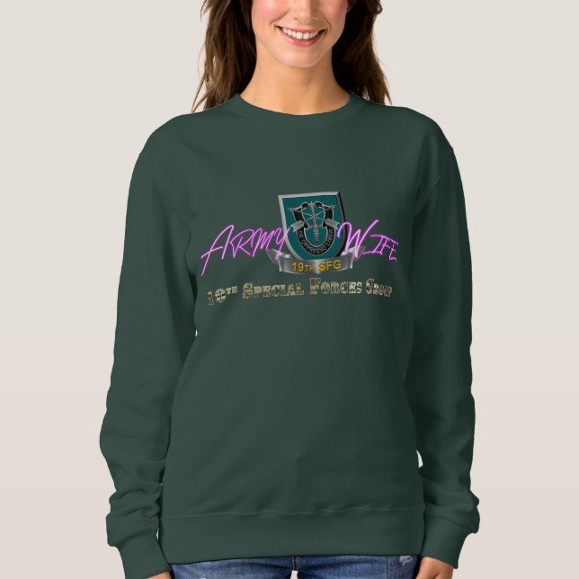 19th Special Forces Group Army Wife  Sweatshirt (Front)