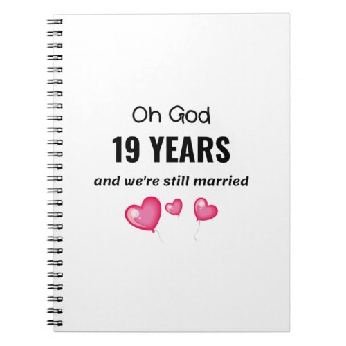 19th Wedding Anniversary Funny Gift for Him or Her Notebook