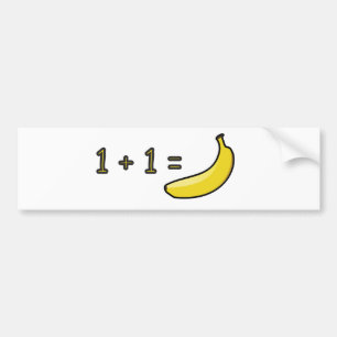 1 + 1 = Banana Funny Math Nonsense Humor Bumper Sticker