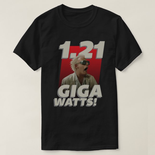 1.21 Gigawatts! Classic T-Shirt.png T-Shirt (Design Front)