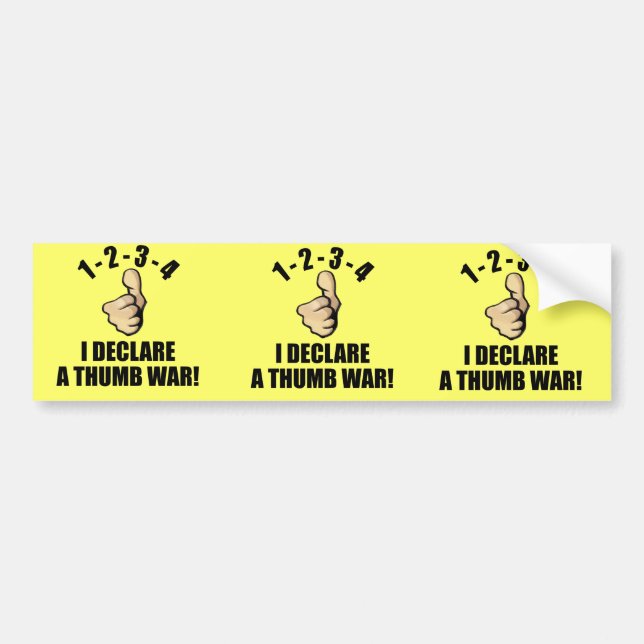 1-2-3-4 I Declare A Thumb War Bumper Sticker (Front)