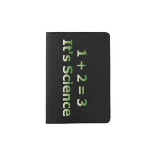 1 + 2 = 3. It's Science. Passport Holder