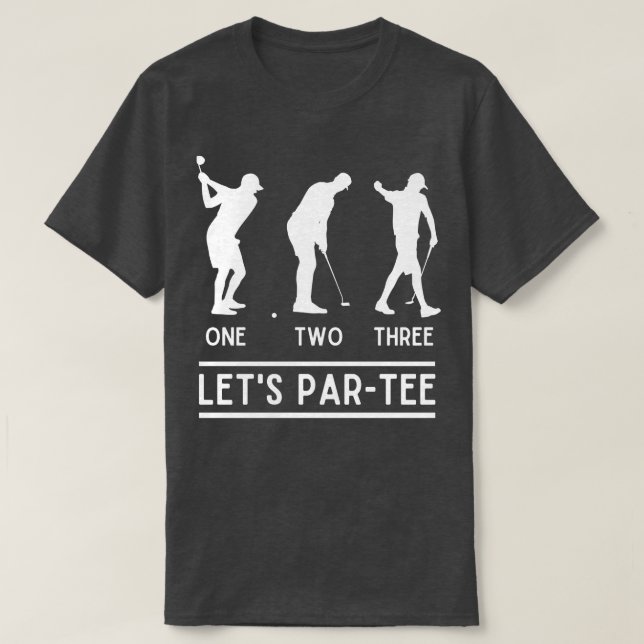 1 2 3 Lets Par Tee Funny Golfer Saying Golf Lover  (Design Front)