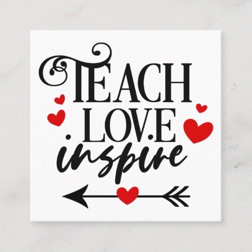 12 Teach Love Inspire Shirt kindergarten teachers Square Business Card