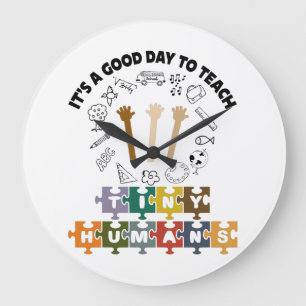 1/4, It's A Good Day To Teach Tiny Humans, Teacher Large Clock