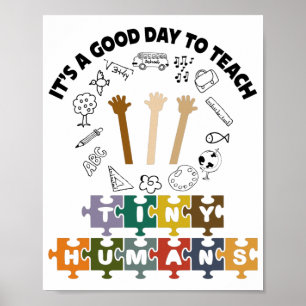 1/4, It's A Good Day To Teach Tiny Humans, Teacher Poster
