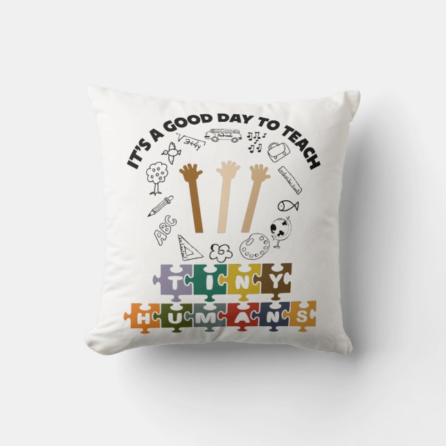 1/4, It's A Good Day To Teach Tiny Humans, Teacher Throw Pillow (Front)
