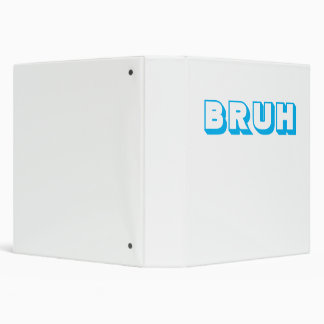 1.5" BINDER "BRUH"