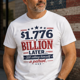1.776 Billion Later Patriot Shirt