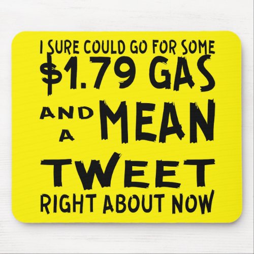 179 Cheap Gas  Mean Tweets  USAPatriotGraphics Mouse Pad