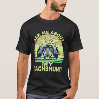 1 Ask Me About My Dachshund Vintage T-Shirt