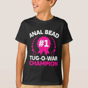 #1 Bead Tug O War Champion Funny Adult Humor Cring T-Shirt
