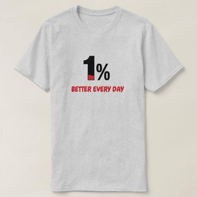 1% Better Every Day – Minimalist Motivation Quote  T-Shirt (Design Front)