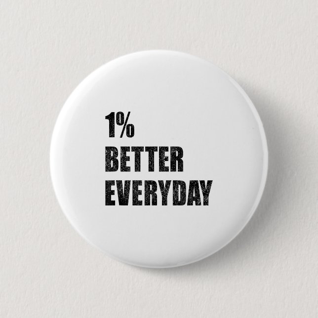 1% Better Every Day Motivation Quote Insrational S Button (Front)