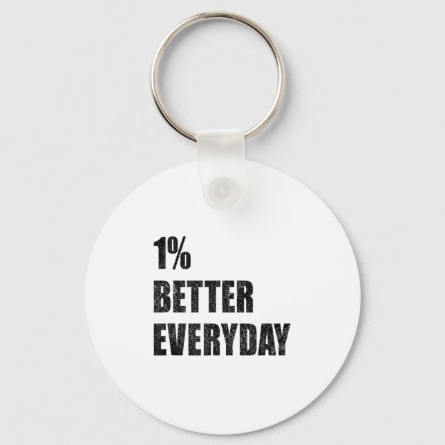 1% Better Every Day Motivation Quote Insrational S Keychain (Front)