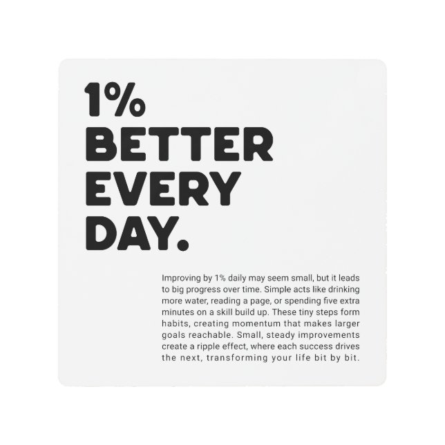 1% better every day motivational metal print (Front)
