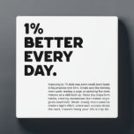 1% better every day motivational plaque<br><div class="desc">Improving by just 1% every day might seem small, but it leads to extraordinary progress over time. Small actions, like drinking an extra glass of water, reading one page of a book, or dedicating five extra minutes to a skill, compound into significant change. These little steps create habits that build...</div>
