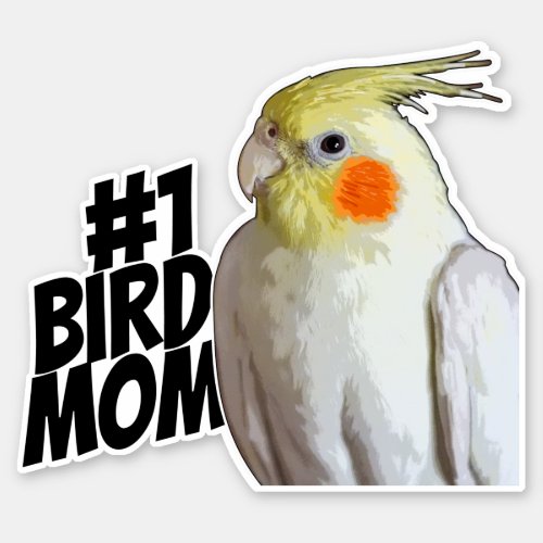 1 Bird Mom Cute Cockatiel Mothers Day Pet Bird Sticker