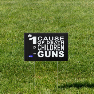 #1 Cause Of Death For Children Is Guns Sign