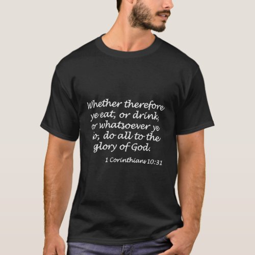 1 Corinthians 1031 Kjv White Printed On Back T_Shirt