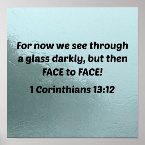 1 Corinthians 1312 For now we see through a glass Poster