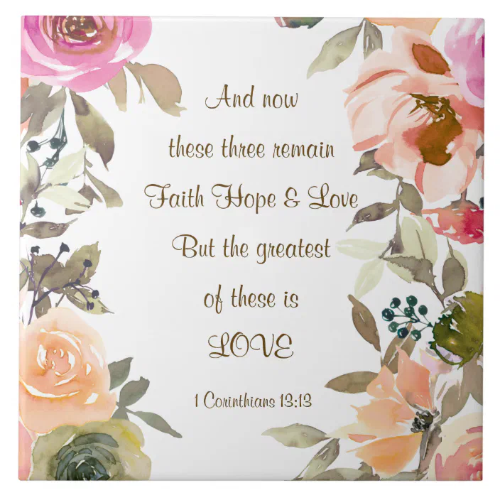 Verse Of Faith Hope And Love 1 Corinthians 13:13 Faith Hope Love Bible Verse Ceramic Tile | Zazzle.com